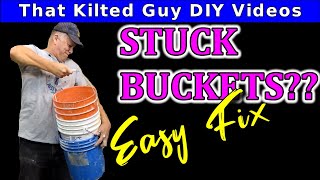 The SIMPLE CURE For Buckets Stuck Together .... Maybe
