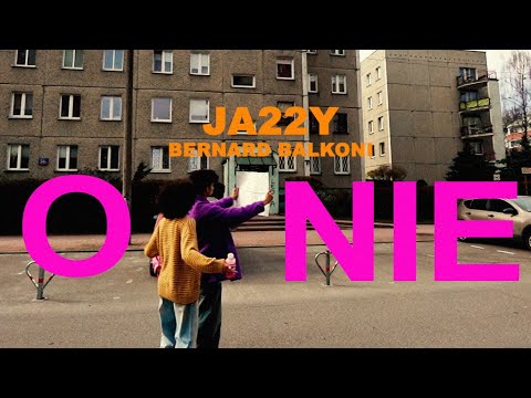 JA22Y x BERNARD BALKONI - O NIE