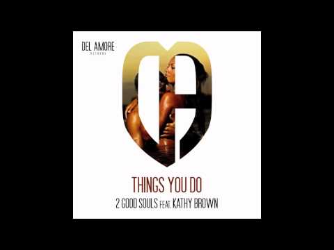 The 2 Good Souls featuring Kathy Brown-"The Things You Do"(Original Mix)-DAR002