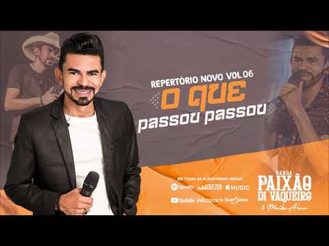 O QUE PASSOU PASSOU - BANDA PAIXÃO DI VAQUEIRO & MAIKE ALAN VOL. 6
