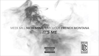 Meek Mill - It&#39;s Me (I Be On That) ft. Nicki Minaj, Fabolous &amp; French Montana (Dreamchasers 3) [CDQ]