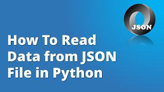 JSON Tutorial Part-7 | How To Read Data from JSON File in Python | JSON library in python