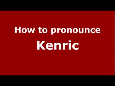 How to Pronounce Kenric - PronounceNames.com