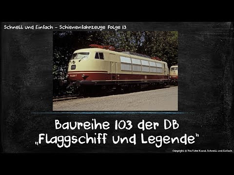 Schienenfahrzeuge Teil13 - BR 103 der DB Star der Bundesbahn