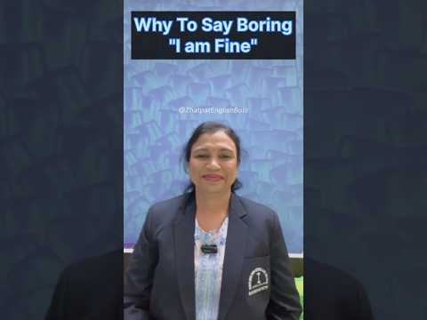 Why To Say Boring"I Am Fine"🔥🔥🔥@ZhapatEnglishBolo.By Achla