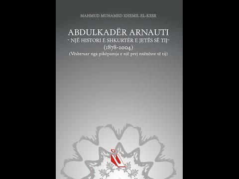Mahmud Muhamed Xhemil El-Kesr - Abdulkadër Arnauti - Jeta dhe vepraᴴᴰ