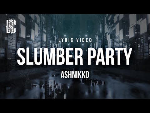 Ashnikko feat. Princess Nokia - Slumber Party | Lyrics