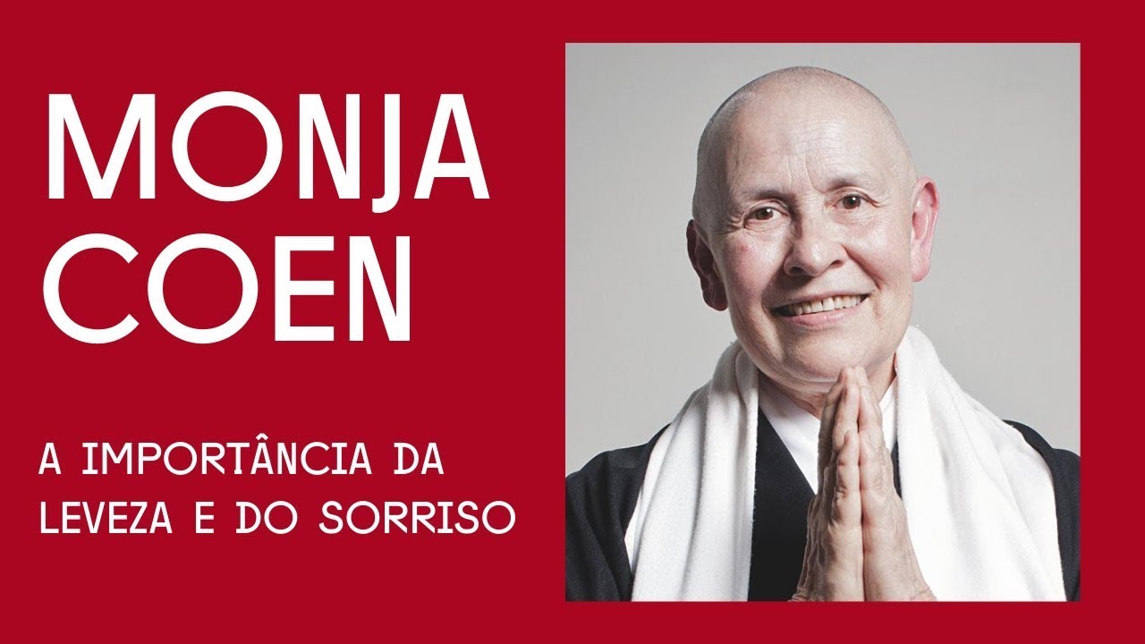 A importância da leveza e do sorriso, com Monja Coen