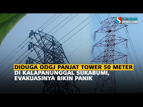 Diduga ODGJ Panjat Tower 50 Meter di Kalapanunggal Sukabumi, Evakuasinya Bikin Panik