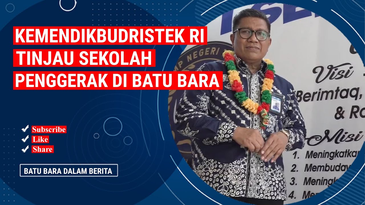 KEMENDIKBUDRISTEK RI TINJAU SEKOLAH PENGGERAK DI BATU BARA