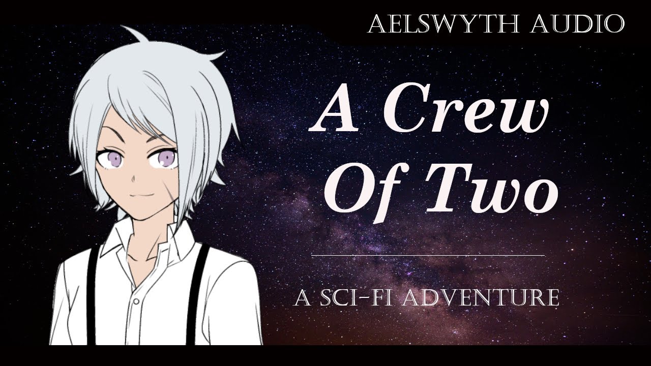 [F4A] A Crew of Two - Full Series [Audio Roleplay][Sci-Fi RP]