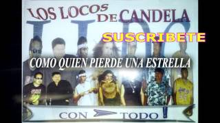 COMO QUIEN PIERDE UNA ESTRELLA (LOCOS DE CANDELA)