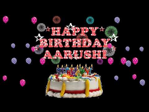 AARUSHI HAPPY BIRTHDAY TO YOU