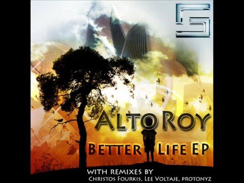 Alto Roy - Better Life (Christos Fourkis Remix)