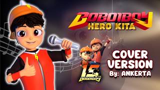 Download lagu BoBoiBoy 15th Anniversary - BoBoiBoy Hero Kita / Opening Season 1 || Cover by Miji - ANKERTA mp3