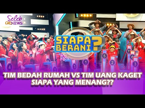 HEBOH!! PERSAINGAN TIM BEDAH RUMAH VS UANG KAGET DI KUIS SIAPA BERANI - SELEB ON NEWS