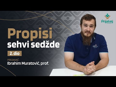 Propisi sehvi sedžde - 2. dio - Ibrahim Muratović, prof.
