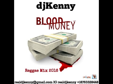 DJ KENNY BLOOD MONEY REGGAE MIX DEC 2016