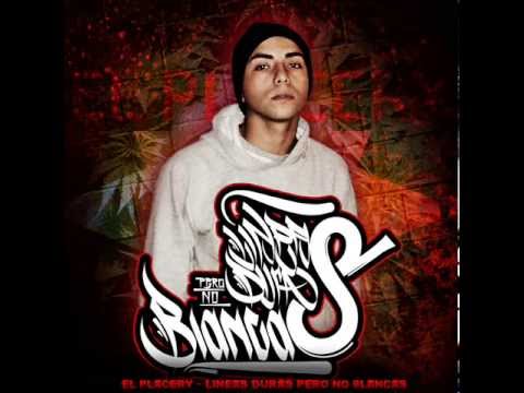 El Placery - El Mas Real ( Líneas Duras Pero No Blancas ) 2013