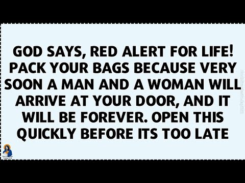 🧾God says, red alert for life! Pack your bags because very soon a man and a woman will arrive..