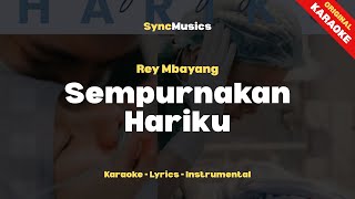 Download lagu Rey Mbayang - Sempurnakan Hariku | Karaoke - Lirik - Instrumental mp3 Download lagu Rey Mbayang - Sempurnakan Hariku | Karaoke - Lirik - Instrumental mp3