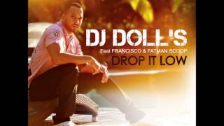 DJ Doll's Feat Francisco & Fatman Scoop Drop It Low (Snippet)