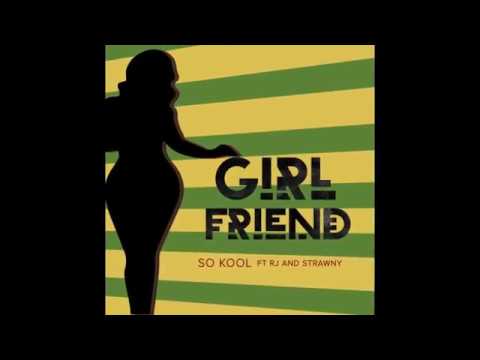 So Kool - Girlfriend - June 2019