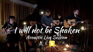 I will not be Shaken