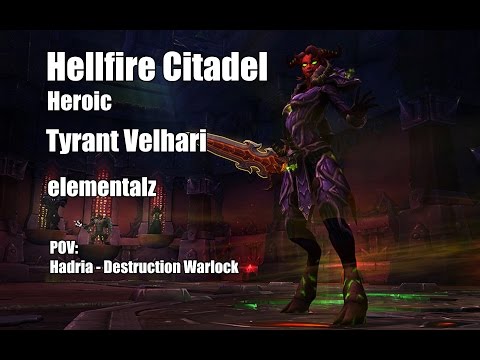 Hellfire Citadel heroic - Tyrant Velhari - elementalz - Warlock PoV