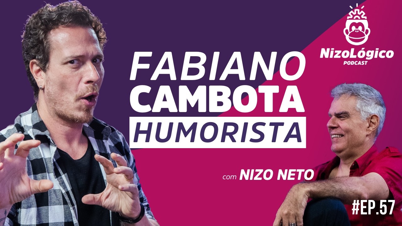 FABIANO CAMBOTA (COMEDIANTE ) - NIZOLÓGICO #57