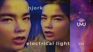UMU Films 005: Björk Electrical Light