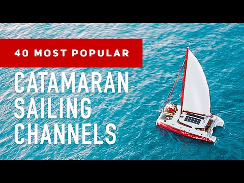 Catamarans! Most Popular Sailing YouTubers - April 2021