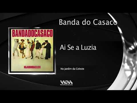 Banda do Casaco - Ai Se A Luzia