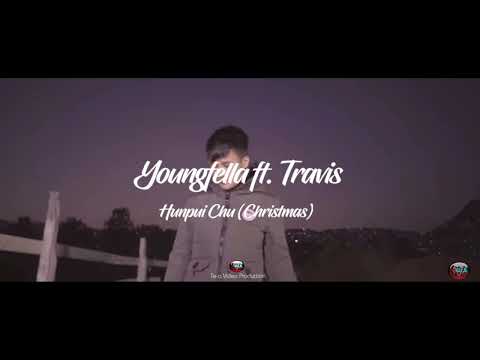 Young Fella X Travis X Hunpui Chu (Christmas Hla Thar)
