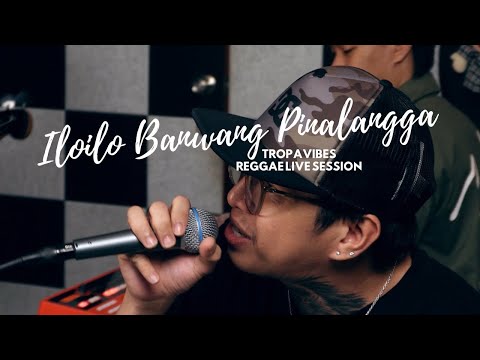 ILOILO BANWANG PINALANGGA by Tunog Amakan - Tropavibes Reggae Live Session
