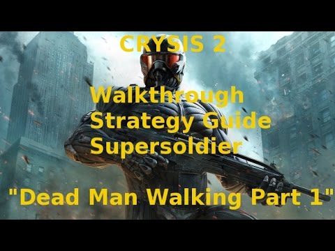 Crysis 2 Walkthrough Strategy Guide Supersoldier "Dead Man Walking" Part 1 With Commentary