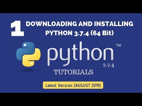 Downloading and Installing Python 3.7.4: Python 3.7.4 Tutorial 1 [64 bit] [AUGUST 2019]