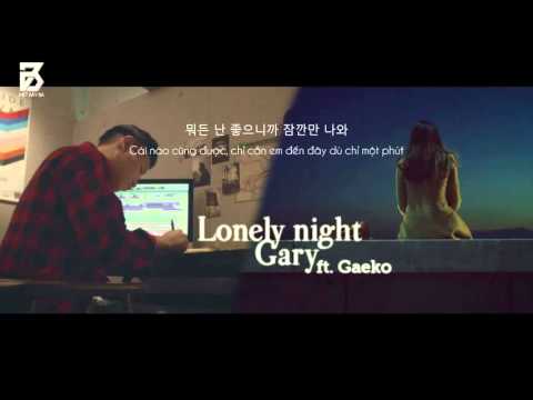 [Vietsub] GARY(개리) _ Lonely Night(또 하루) (feat. GAEKO(개코)