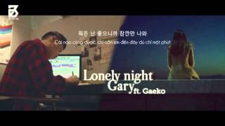 [Vietsub] GARY(개리) _ Lonely Night(또 하루) (feat. GAEKO(개코)