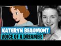 Kathryn Beaumont Voice Of A Dreamer