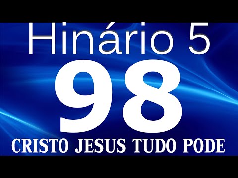 HINO 98 CCB - Cristo Jesus Tudo Pode - HINÁRIO 5 COM LETRAS