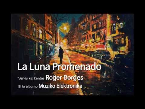 La Luna Promenado - Roĝer Borĝes - Esperanto music