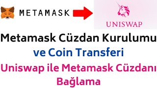 Metamask Cüzdan Kurulumu Nasıl Yapılır? Uniswap ile Metamask Cüzdanı Nasıl Bağla