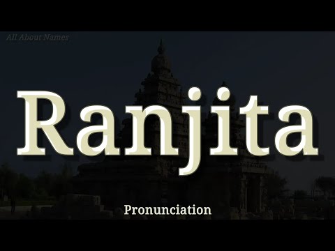 How to Pronounce Ranjita in Two Ways - All About Names