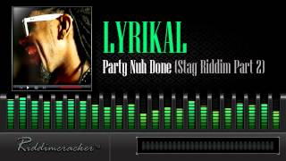 Lyrikal - Party Nuh Done (Stag Riddim Part 2) [Soca 2014]