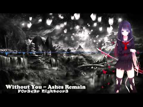 Nightcore - Without You [Ashes Remain]