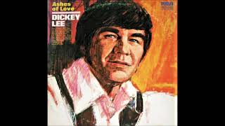 Ashes Of Love , Dickey Lee , 1972
