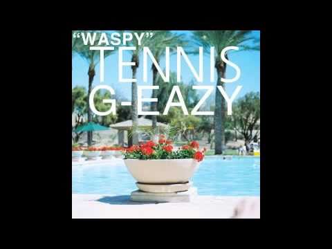 G-Eazy - Waspy ft. Tennis