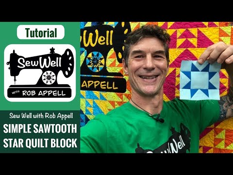 Simple Sawtooth Star Quilt Block with Rob Appell - Sew Well