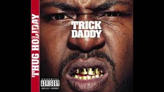 TRICK DADDY - GANGSTA FT. BABY FROM CASH MONEY &amp; SCARFACE